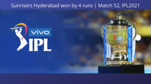 Sunrisers Hyderabad won by 4 runs | Match 34, IPL2021