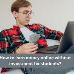 How to earn money online without investment for students