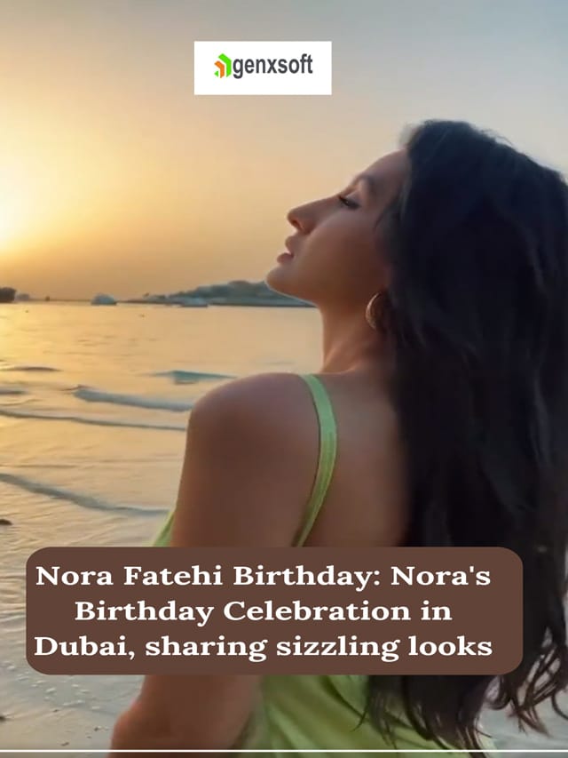 <span>Nora Fatehi Birthday: Nora’s Birthday Celebration in Dubai, sharing sizzling looks</span>