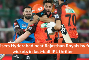 Sunrisers Hyderabad beat Rajasthan Royals by four wickets in last ball IPL thriller