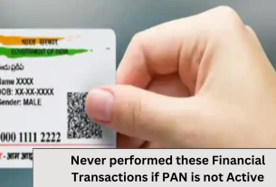 Never performed these Financial Transactions if PAN is not Active