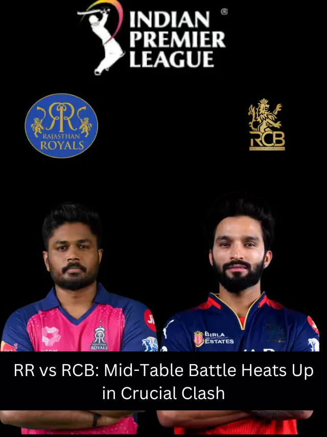 Playoff Hopefuls RCB Face Low-Ranked RR Today